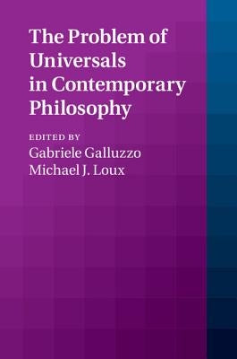 The Problem of Universals in Contemporary Philosophy by Galluzzo, Gabriele