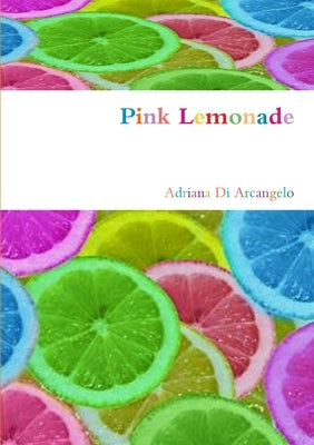 Pink Lemonade by Di Arcangelo, Adriana