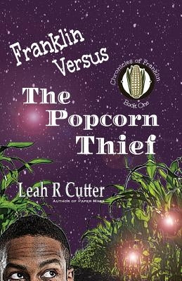 Franklin Versus The Popcorn Thief by Cutter, Leah R.