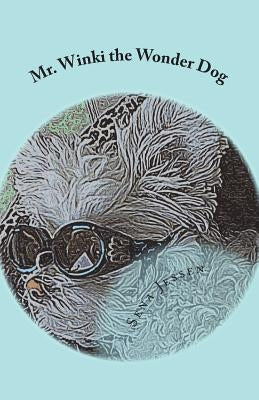 Mr. Winki the Wonder Dog by Jessen, Sena Michelle