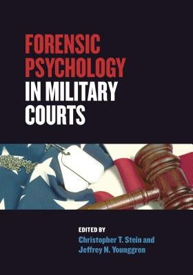 Forensic Psychology in Military Courts by Stein, Christopher T.