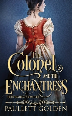The Colonel and The Enchantress by Golden, Paullett