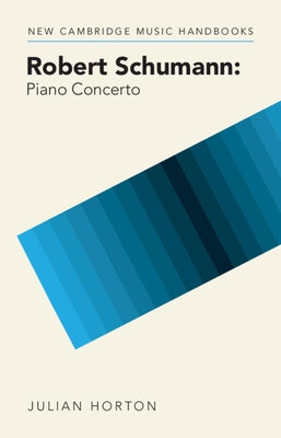 Robert Schumann: Piano Concerto by Horton, Julian