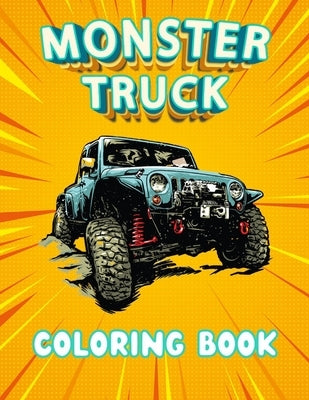 Monster Truck Coloring Book: A coloring book with 40 Monster Trucks. For Children and Adults, Perfect to relax and relieve stress. (Coloring Book F by Publishing, Cbk