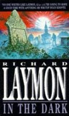 In the Dark by Laymon, Richard