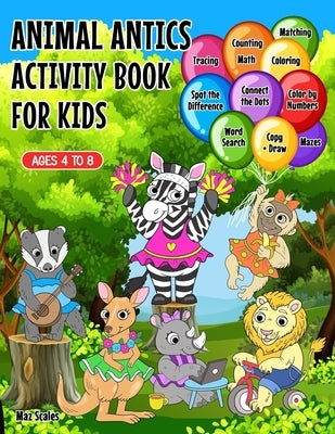 Animal Antics Activity Book For Kids: Jumbo Size Over 300 Pages of Fun & Educational Animal Themed Activities, Coloring, Connect Dots, Word Search, Ma by Time, Junior Puzzle