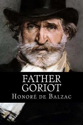 Father Goriot: ( Original title: Le Père Goriot ) by Marriage, Ellen