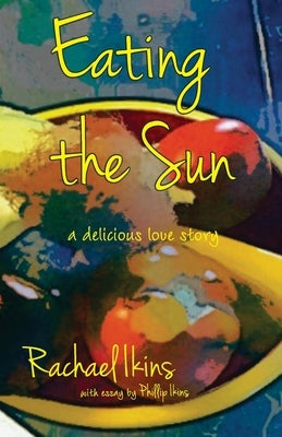 Eating the Sun by Ikins, Rachael