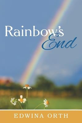 Rainbow's End by Orth, Edwina