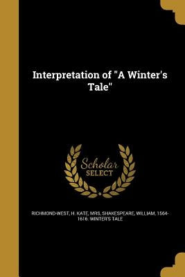 Interpretation of "A Winter's Tale" by Richmond-West, H. Kate