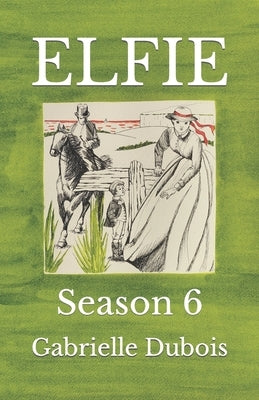 Elfie: Season 6 by Timmermann, Marybeth