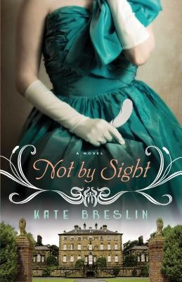 Not by Sight by Breslin, Kate