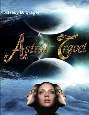 Astral Travel by Draper, Tracy D.