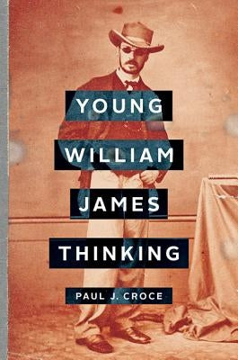 Young William James Thinking by Croce, Paul J.