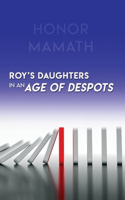 Roy's Daughters in an Age of Despots by Mamath, Honor