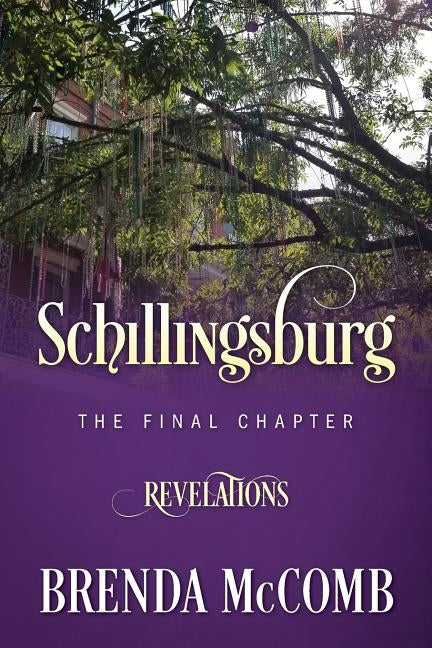 Schillingsburg the Final Chapter: Revelations by McComb, Brenda