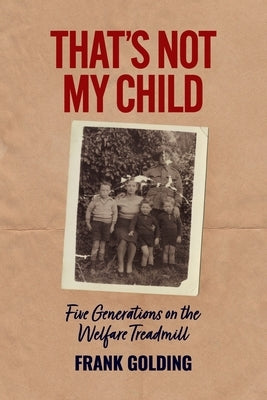 That's Not My Child by Golding, Frank