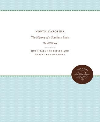 North Carolina: The History of a Southern State by Lefler, Hugh Talmage