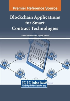 Blockchain Applications for Smart Contract Technologies by Derbali, Abdelkader Mohamed Sghaier