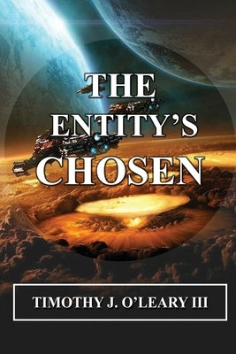 The Entity's Chosen by O'Leary, Timothy J., III