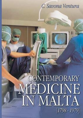 Contemporary Medicine in Malta [1798-1979] by Savona-Ventura, Charles