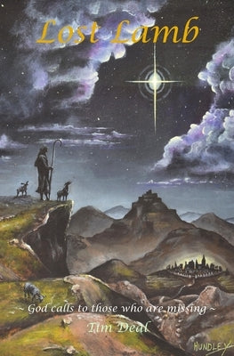 Lost Lamb: God calls to those who are missing by Deal, Tim