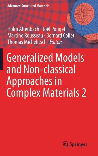 Generalized Models and Non-Classical Approaches in Complex Materials 2 by Altenbach, Holm