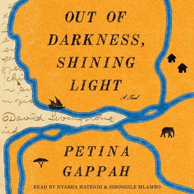 Out of Darkness, Shining Light by Gappah, Petina