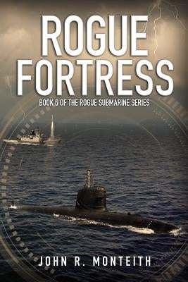 Rogue Fortress by Monteith, John R.