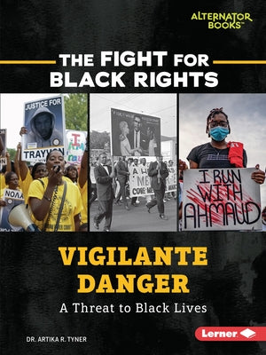 Vigilante Danger: A Threat to Black Lives by Tyner, Artika R.