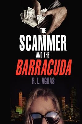 The Scammer and the Barracuda by Aguas, Robert L.