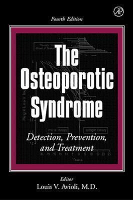 The Osteoporotic Syndrome: Detection, Prevention, and Treatment by Avioli, Louis V.