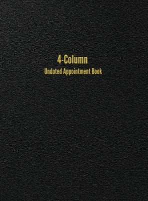 4-Column Undated Appointment Book: 4-Person Daily Appointment Book Undated by Anderson, I. S.