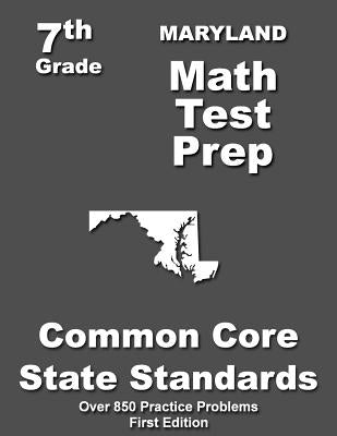 Maryland 7th Grade Math Test Prep: Common Core Learning Standards by Treasures, Teachers'