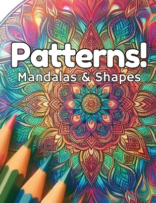 Patterns: Mandalas and Shapes by Dizzy, Walter
