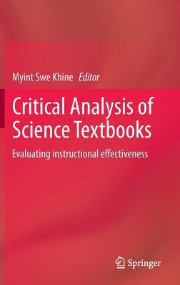 Critical Analysis of Science Textbooks: Evaluating Instructional Effectiveness by Khine, Myint Swe