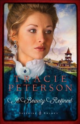 A Beauty Refined by Peterson, Tracie
