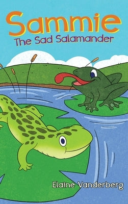 Sammie, The Sad Salamander by Vanderberg, Elaine
