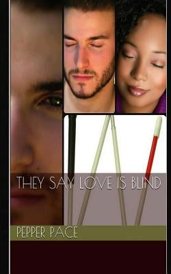 They Say Love Is Blind by Pace, Pepper