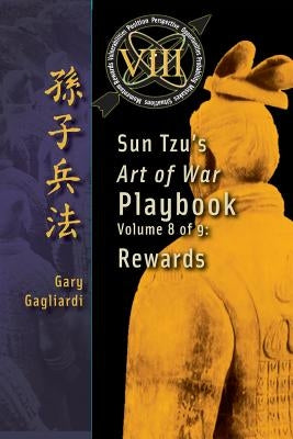Volume 8: Sun Tzu's Art of War Playbook: Rewards by Tzu, Sun