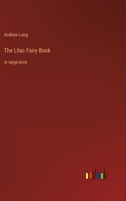 The Lilac Fairy Book: in large print by Lang, Andrew