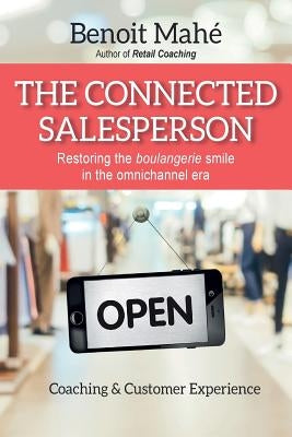 The Connected Salesperson: Restoring the boulangerie smile in the omnichannel era by Mahe, Benoit