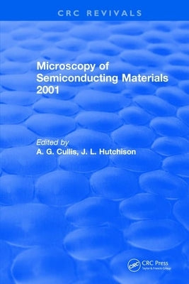 Microscopy of Semiconducting Materials 2001 by Cullis, A. G.
