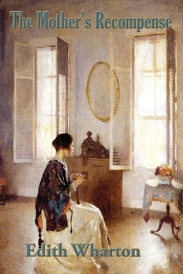The Mother's Recompense by Wharton, Edith