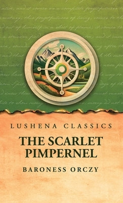 The Scarlet Pimpernel by Baroness Orczy