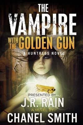 The Vampire with the Golden Gun by Smith, Chanel