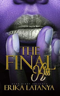 The Final Kiss by Latanya, Erika