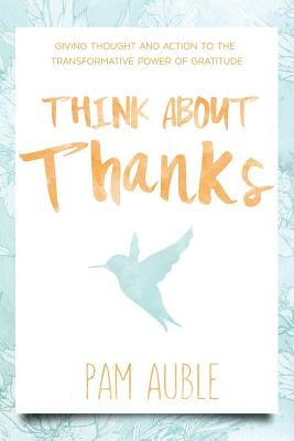 Think About Thanks by Auble, Pam