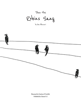 Then the Robins Sang by D'Acchille, Gianluca