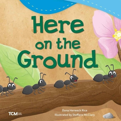 Here on the Ground by Herweck Rice, Dona
